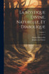 La mystique divine, naturelle, et diabolique; Volume 1