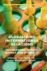 Globalizing International Relations