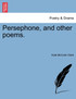 Persephone, and other poems.