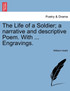The Life of a Soldier; a narrative and descriptive Poem. With ... Engravings.