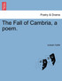 The Fall of Cambria, a poem. Volume the Second. Second Edition.