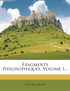 Fragments Philosophiques, Volume 1...