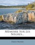 Memoire Sur Les Negres...
