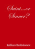 Saint...or Sinner?