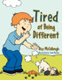 Tired of Being Different