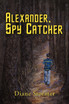 Alexander, Spy Catcher