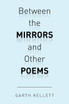 Between the Mirrors and Other Poems