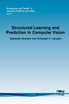 Structured Learning and Prediction in Computer Vision