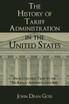 The History of Tariff Administration in the United States