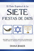 El Poder Espiritual de las Siete Fiestas de Dios