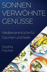 Sonnenverwöhnte Genüsse