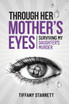 Through Her Mother's Eyes