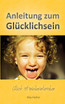 Anleitung zum Glücklichsein