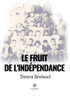 Le fruit de l'indépendance