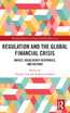 Regulation and the Global Financial Crisis