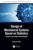 Design of Mechanical Systems Based on Statistics