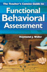 The Teacherundefineds Concise Guide to Functional Behavioral Assessment
