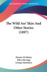 The Wild Ass' Skin And Other Stories (1897)