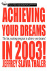 Achieving your Dreams in 2003!