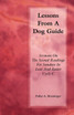 LESSONS FROM A DOG GUIDE