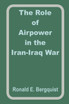 The Role of Airpower in the Iran-Iraq War