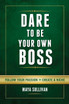 Dare To Be Your Own Boss