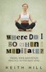Where Do I Go When I Meditate?