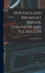 New England Breakfast Breads, Luncheon and Tea Biscuits