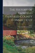 The History of Fairfield Fairfield County Connecticut