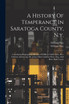 A History Of Temperance In Saratoga County, N.y.