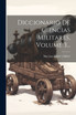 Diccionario De Ciencias Militares, Volume 3...