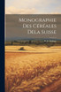 Monographie des Céréales Dela Suisse