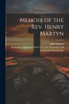 Memoir of the Rev. Henry Martyn
