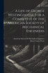 A Life of George Westinghouse, for a Committee of the American Society of Mechanical Engineers