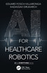 AI for Healthcare Robotics