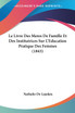 Le Livre Des Meres De Famille Et Des Institutrices Sur L'Education Pratique Des Femmes (1843)