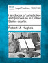 Handbook of jurisdiction and procedure in United States courts.