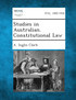Studies in Australian. Constitutional Law