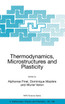 Thermodynamics, Microstructures and Plasticity