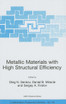 Metallic Materials with High Structural Efficiency