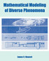 Mathematical Modeling of Diverse Phenomena