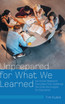 Unprepared for What We Learned