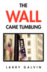 The Wall Came Tumbling
