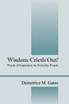 Wisdom Crieth Out! Words of Inspiration for Everyday People