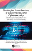 Strategies for e-Service, e-Governance, and Cybersecurity