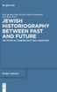 Jewish Historiography Between Past and Future