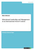 Educational Leadership and Management in an International School Context