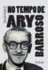 NOS TEMPOS DE ARY BARROSO