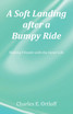 A Soft Landing after a Bumpy Ride
