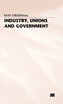 Industry, Unions and Government